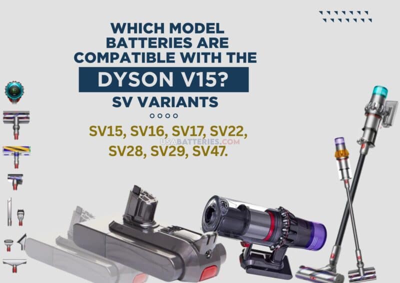 Which Model Batteries Are Compatible with the Dyson V15?— SV variants (SV15, SV16, SV17, SV22, SV28, SV29, SV47)